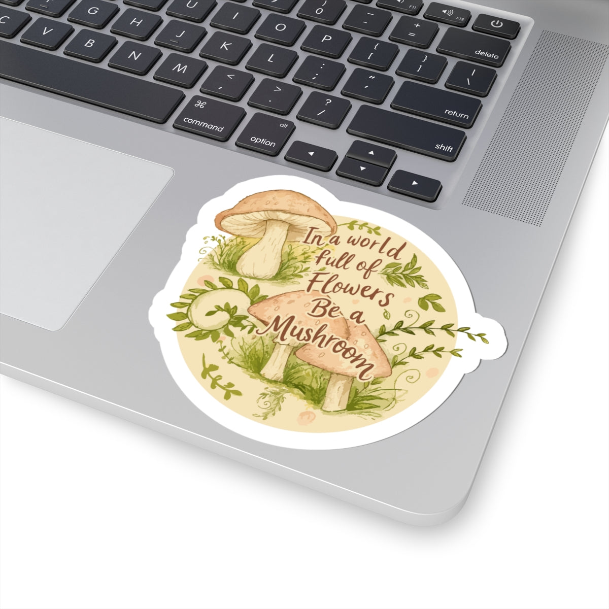 Be a Mushroom-Inspired Kiss-Cut Stickers, Botanical Decor, Eco-Friendly Gifts, Laptop Accessories, Aesthetic Art