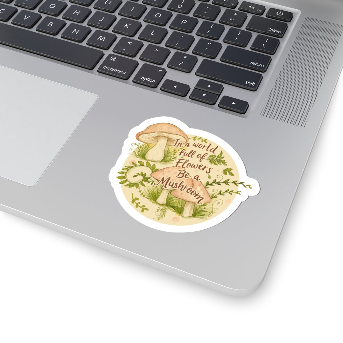 Be a Mushroom-Inspired Kiss-Cut Stickers, Botanical Decor, Eco-Friendly Gifts, Laptop Accessories, Aesthetic Art