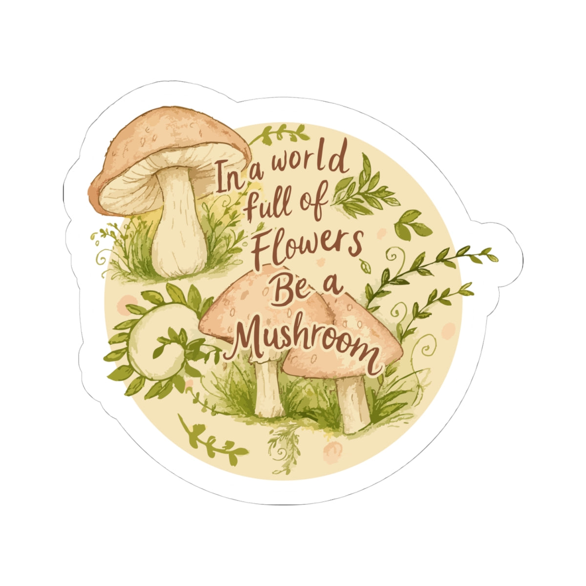 Be a Mushroom-Inspired Kiss-Cut Stickers, Botanical Decor, Eco-Friendly Gifts, Laptop Accessories, Aesthetic Art