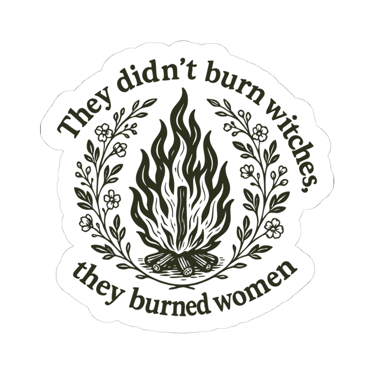 They didn't burn witches/Empowering Witches Kiss-Cut Stickers | Feminist Decor, Witchy Gifts, Laptop Stickers, Home Decor, Witchcraft