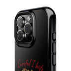 Careful I bite- Phone case- Impact-Resistant Cases