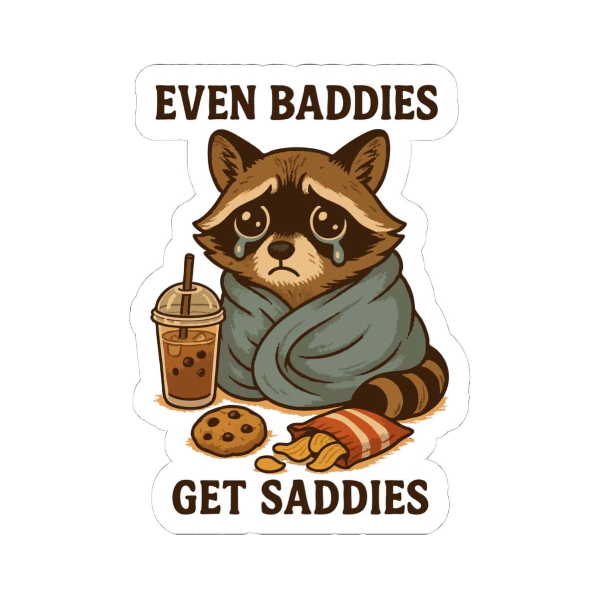 Even Baddies get Saddies Kiss-Cut Stickers,Funny Decals, Laptop Stickers, Cute Animal Art