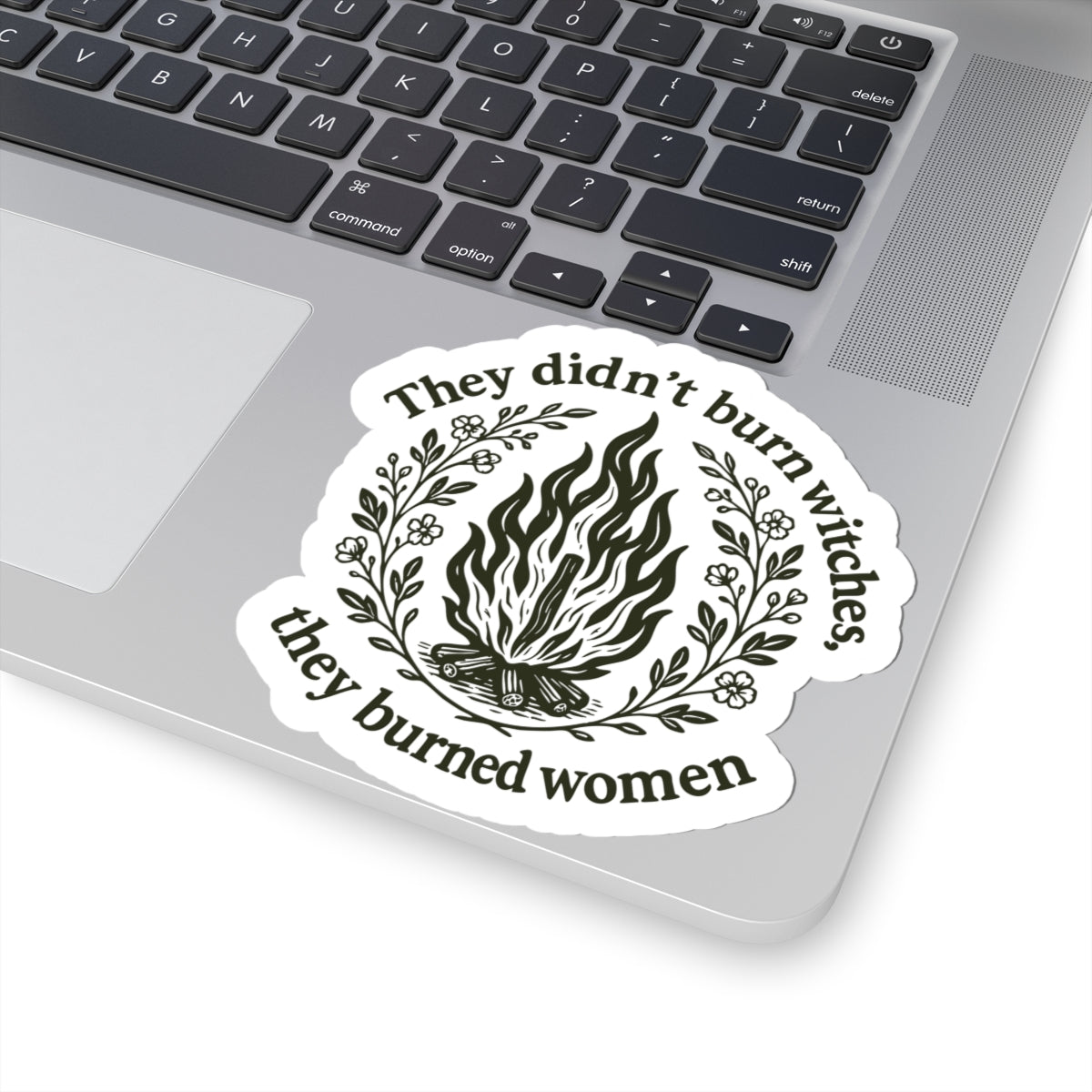 They didn't burn witches/Empowering Witches Kiss-Cut Stickers | Feminist Decor, Witchy Gifts, Laptop Stickers, Home Decor, Witchcraft