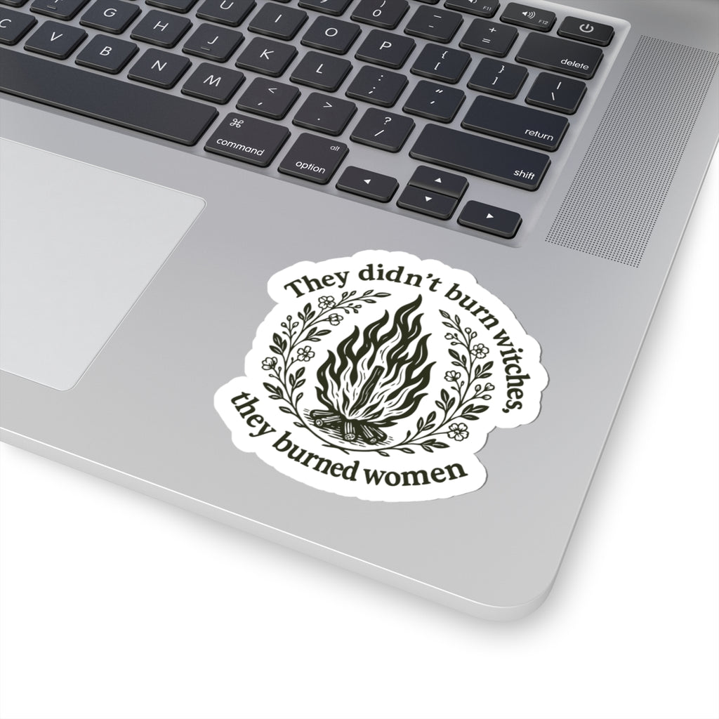 They didn't burn witches/Empowering Witches Kiss-Cut Stickers | Feminist Decor, Witchy Gifts, Laptop Stickers, Home Decor, Witchcraft