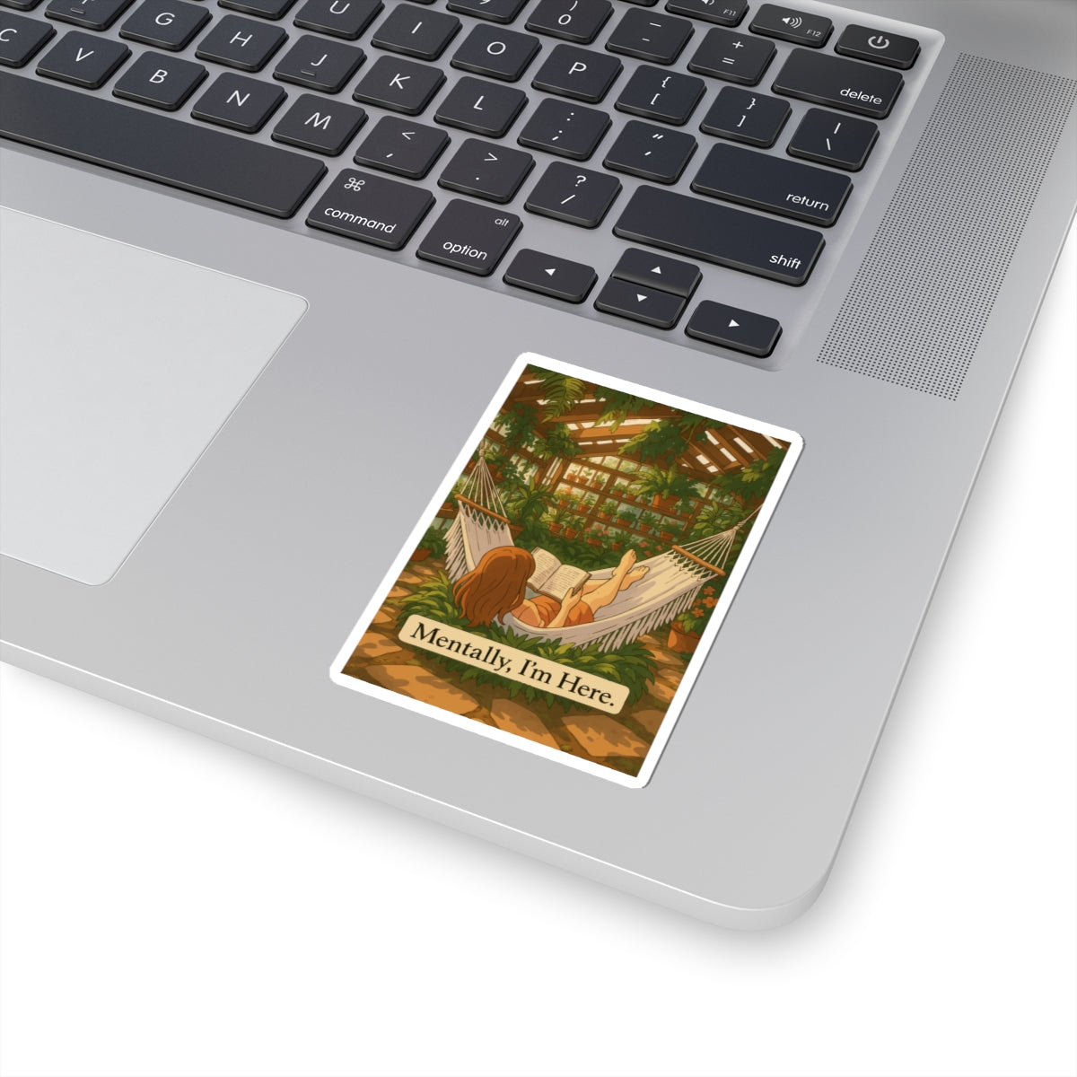 "Mentally, I'm Here" Hammock Greenhouse Relaxation Sticker