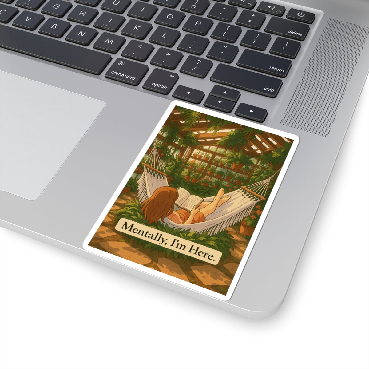 "Mentally, I'm Here" Hammock Greenhouse Relaxation Sticker